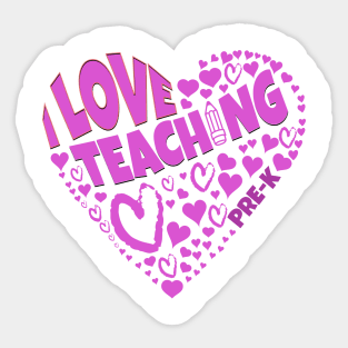 Fun Love for students tee I Love Teaching Pre-K Sticker